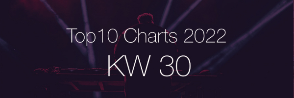 DJ Service Agentur Hamburg Top 10 Charts 2022 KW30
