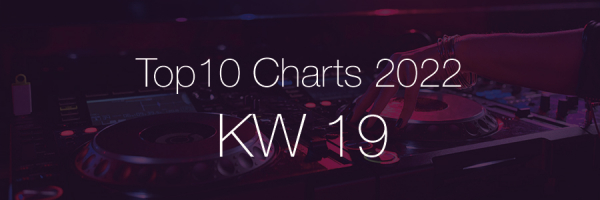 DJ Service Agentur Hamburg Top 10 Charts 2022 KW19