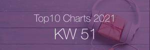 DJ Service Agentur Hamburg Top 10 Charts 2021 KW51