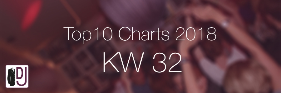 DJ Service Agentur Hamburg Top 10 Charts 2018 KW32