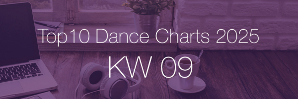 Top10 Dance Charts 2025 KW09