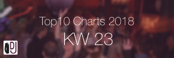 DJ Service Agentur Hamburg Top10 Charts 2018 KW23