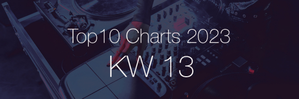 DJ Service Agentur Hamburg Top 10 Charts 2023 KW13
