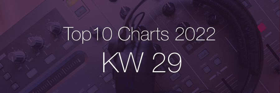 DJ Service Agentur Hamburg Top 10 Charts 2022 KW29