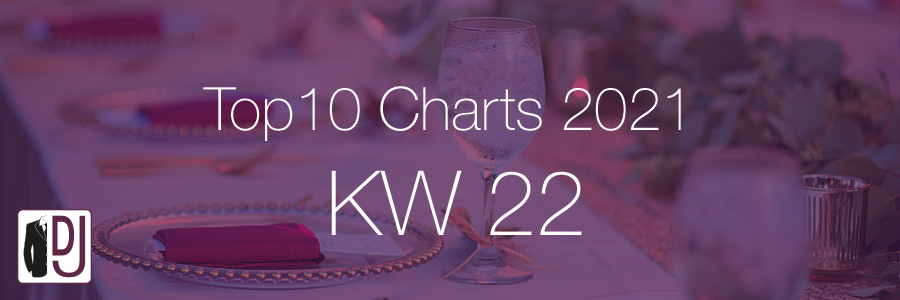 DJ Service Agentur Hamburg Top 10 Charts 2021 KW22