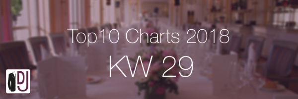 DJ Service Agentur Hamburg Top 10 Charts 2018 KW29