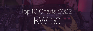 DJ Service Agentur Hamburg Top 10 Charts 2022 KW50