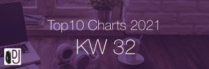 DJ Service Agentur Hamburg Top 10 Charts 2021 KW32