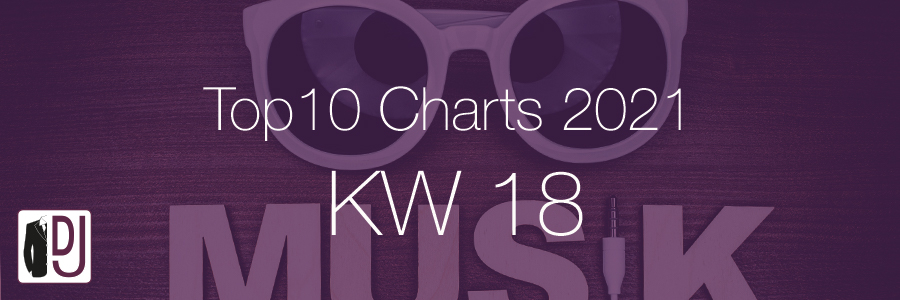 DJ Service Agentur Hamburg Top 10 Charts 2021 KW18