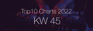 DJ Service Agentur Hamburg Top 10 Charts 2022 KW45