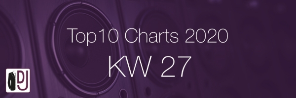 DJ Service Agentur Hamburg Top 10 Charts 2020 KW27