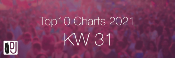 DJ Service Agentur Hamburg Top 10 Charts 2021 KW31