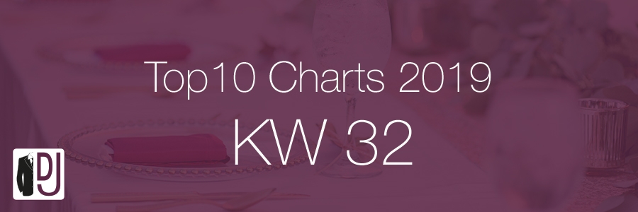 DJ Service Agentur Hamburg Top 10 Charts 2019 KW32