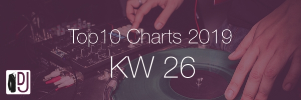 DJ Service Agentur Hamburg Top 10 Charts 2019 KW26